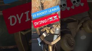 Is Rocket League Dying?